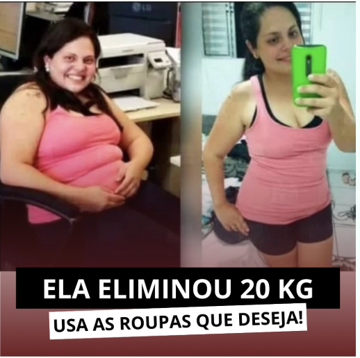 Eliminou 18 kg